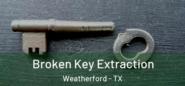  Broken Key Extraction Weatherford - TX