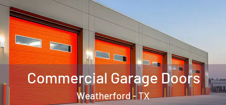  Commercial Garage Doors Weatherford - TX