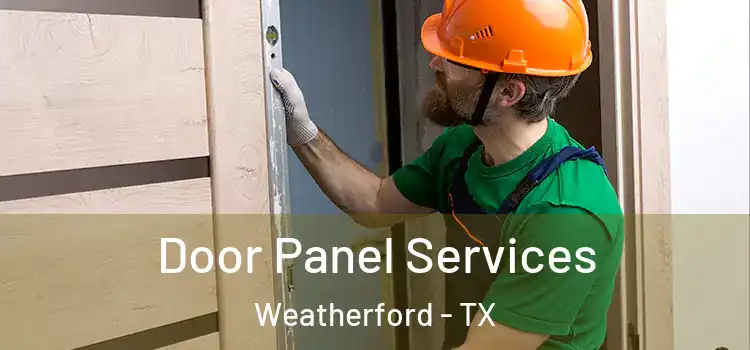  Door Panel Services Weatherford - TX