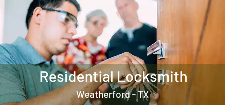  Residential Locksmith Weatherford - TX