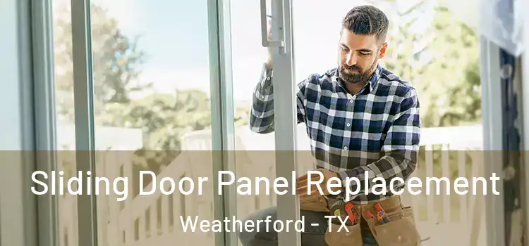  Sliding Door Panel Replacement Weatherford - TX